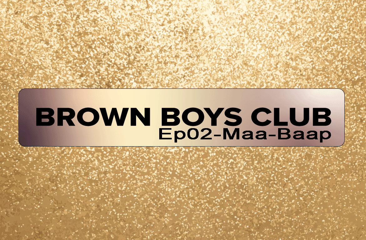 Brown Boys Club – Ep02